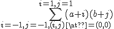 \Bigsum_{i=-1,j=-1,(i,j)\neq (0,0)}^{i=1,j=1}\(a+i)(b+j)